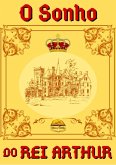 O Sonho Do Rei Arthur (eBook, PDF)