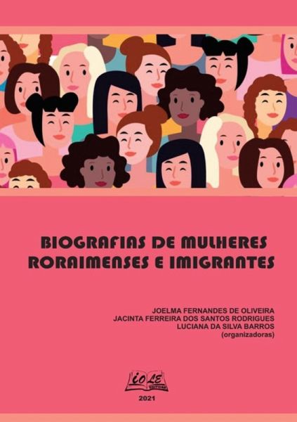 Biografias De Mulheres Roraimenses E Imigrantes (eBook, PDF) Biografias De Mulheres Roraimenses E Imigrantes (eBook, PDF)
