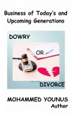 Dowry or Divorce: Business of Today's and Upcoming Generations (eBook, ePUB) Dowry or Divorce: Business of Today's and Upcoming Generations (eBook, ePUB)