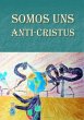 Somos Uns Anti-cristus (eBook, PDF) - Bild 1