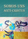 Somos Uns Anti-cristus (eBook, PDF)