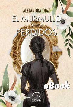 El Murmullo de los Perdidos (eBook, ePUB) - Díaz, Alejandra