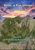 Deus, O Fim Último - Negando O Egoísmo. (eBook, ePUB)