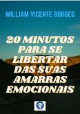 Livro 20 Minutos Para Se Libertar Das Suas Amarras Emocionais (eBook, PDF) Livro 20 Minutos Para Se Libertar Das Suas Amarras Emocionais (eBook, PDF)
