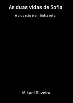 As Duas Vidas De Sofia (eBook, ePUB) - Oliveira, Mikael