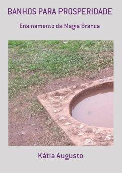 Banhos Para Prosperidade (eBook, ePUB) - Augusto, Kátia
