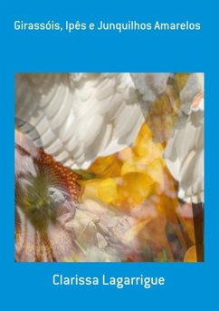 Cover Girassóis, Ipês E Junquilhos Amarelos (eBook, ePUB)
