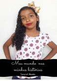 Meu Mundo Nas Minhas Histórias (eBook, PDF) Meu Mundo Nas Minhas Histórias (eBook, PDF)