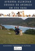 Aprenda Eliminar Odores De Animais Em Sua Casa (eBook, ePUB)