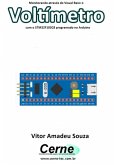 Monitorando Através Do Visual Basic O Voltímetro Com O Stm32f103c8 Programado No Arduino (eBook, PDF)