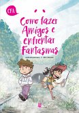 Como Fazer Amigos e Enfrentar Fantasmas (eBook, ePUB) Como Fazer Amigos e Enfrentar Fantasmas (eBook, ePUB)
