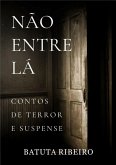 Não Entre Lá (eBook, ePUB)
