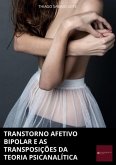 Transtorno Afetivo Bipolar E As Transposições Da Teoria Psicanalítica (eBook, PDF)