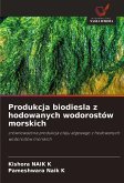 Produkcja biodiesla z hodowanych wodorostów morskich