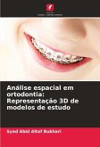 Análise espacial em ortodontia: Representação 3D de modelos de estudo Análise espacial em ortodontia: Representação 3D de modelos de estudo