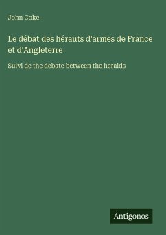 Cover Le débat des hérauts d'armes de France et d'Angleterre