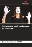 Semiology and pedagogy of Gesture Semiology and pedagogy of Gesture