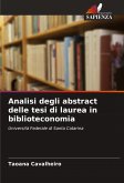 Analisi degli abstract delle tesi di laurea in biblioteconomia Analisi degli abstract delle tesi di laurea in biblioteconomia
