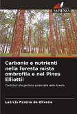 Carbonio e nutrienti nella foresta mista ombrofila e nel Pinus Elliottii Carbonio e nutrienti nella foresta mista ombrofila e nel Pinus Elliottii
