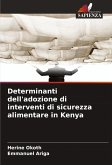 Determinanti dell'adozione di interventi di sicurezza alimentare in Kenya Determinanti dell'adozione di interventi di sicurezza alimentare in Kenya
