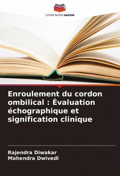 Enroulement du cordon ombilical : Évaluation échographique et signification clinique - Diwakar, Rajendra;Dwivedi, Mahendra
