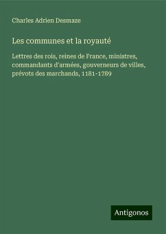 Les communes et la royauté - Desmaze, Charles Adrien