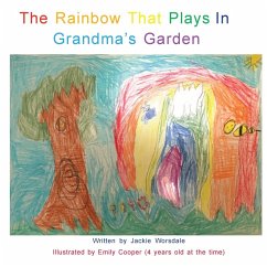 The Rainbow That Plays In Grandma's Garden - Worsdale, Jackie