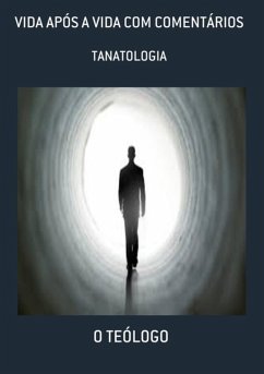 Vida Após A Vida Com Comentários (eBook, ePUB) - Teólogo, O.