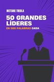 50 Grandes Líderes en 500 Palabras Cada (eBook, ePUB)