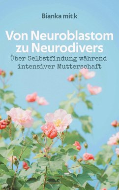 Von Neuroblastom zu Neurodivers (eBook, ePUB) Von Neuroblastom zu Neurodivers (eBook, ePUB)