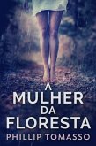 A Mulher Da Floresta (eBook, ePUB) A Mulher Da Floresta (eBook, ePUB)