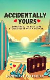 Accidentally Yours (eBook, ePUB)