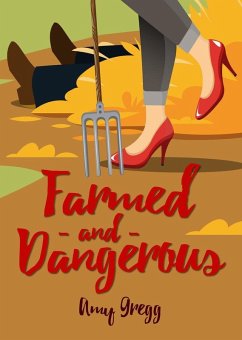 Cover Farmed and Dangerous (An Accidental Farmer Mystery, #1) (eBook, ePUB)
