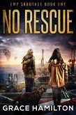 No Rescue (EMP Sabotage, #1) (eBook, ePUB) No Rescue (EMP Sabotage, #1) (eBook, ePUB)