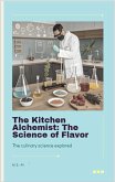 The Kitchen Alchemist: The Science of Flavor (eBook, ePUB) The Kitchen Alchemist: The Science of Flavor (eBook, ePUB)
