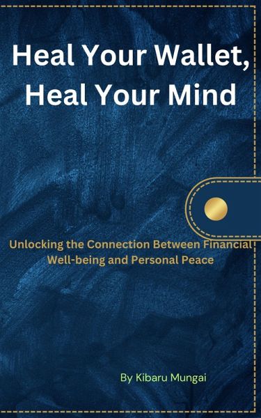 Heal Your Wallet, Heal Your Mind (eBook, ePUB) Heal Your Wallet, Heal Your Mind (eBook, ePUB)