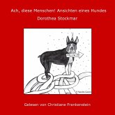 Ach, diese Menschen! Ansichten eines Hundes (MP3-Download) Ach, diese Menschen! Ansichten eines Hundes (MP3-Download)