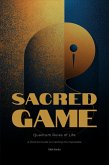 The Sacred Game: Quantum Rules of Life (A Practical Guide to Creating the Impossible) (eBook, ePUB)