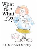 What to Do? What to Do? (eBook, ePUB)