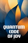 The Quantum Code of Joy (Personal Development, #4) (eBook, ePUB) The Quantum Code of Joy (Personal Development, #4) (eBook, ePUB)