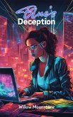 Blue's Deception: A Digital Crime Story (eBook, ePUB)
