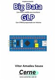 Implementando Big Data Com Php E Mysql Para Monitorar Glp Com Stm32 Programado Em Arduino (eBook, PDF)