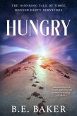 Hungry: The Inspiring Tale of Three Donner Party Survivors (eBook, ePUB) Hungry: The Inspiring Tale of Three Donner Party Survivors (eBook, ePUB)