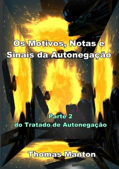 Os Motivos, Notas E Sinais Da Autonegação (eBook, ePUB) - Dutra, Silvio Os Motivos, Notas E Sinais Da Autonegação (eBook, ePUB) - Dutra, Silvio