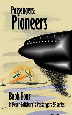 Passengers: Pioneers (Peter Salisbury's Passengers Science Fiction, #4) (eBook, ePUB) - Salisbury, Peter