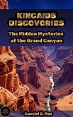 Kincaid's Discovery: The Hidden Mysteries of the Grand Canyon (G.E. Kincaid and the Grand Canyon, #4) (eBook, ePUB) Kincaid's Discovery: The Hidden Mysteries of the Grand Canyon (G.E. Kincaid and the Grand Canyon, #4) (eBook, ePUB)