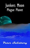 Junkers Moon: Plague Planet (Junker's Moon, #12) (eBook, ePUB) Junkers Moon: Plague Planet (Junker's Moon, #12) (eBook, ePUB)