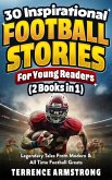 30 Inspirational Football Stories For Young Readers (2 Books In 1): Legendary Tales From Modern & All time Football Greats (eBook, ePUB) 30 Inspirational Football Stories For Young Readers (2 Books In 1): Legendary Tales From Modern & All time Football Greats (eBook, ePUB)
