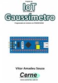 Projeto De Iot Para Medição De Gaussímetro Programado Em Arduino No Stm32f103c8 (eBook, PDF)