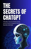 The Secrets Of ChatGPT (eBook, ePUB)